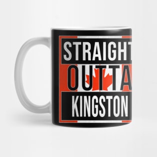 Straight Outta Kingston - Gift for Canadian From Kingston Ontario Mug